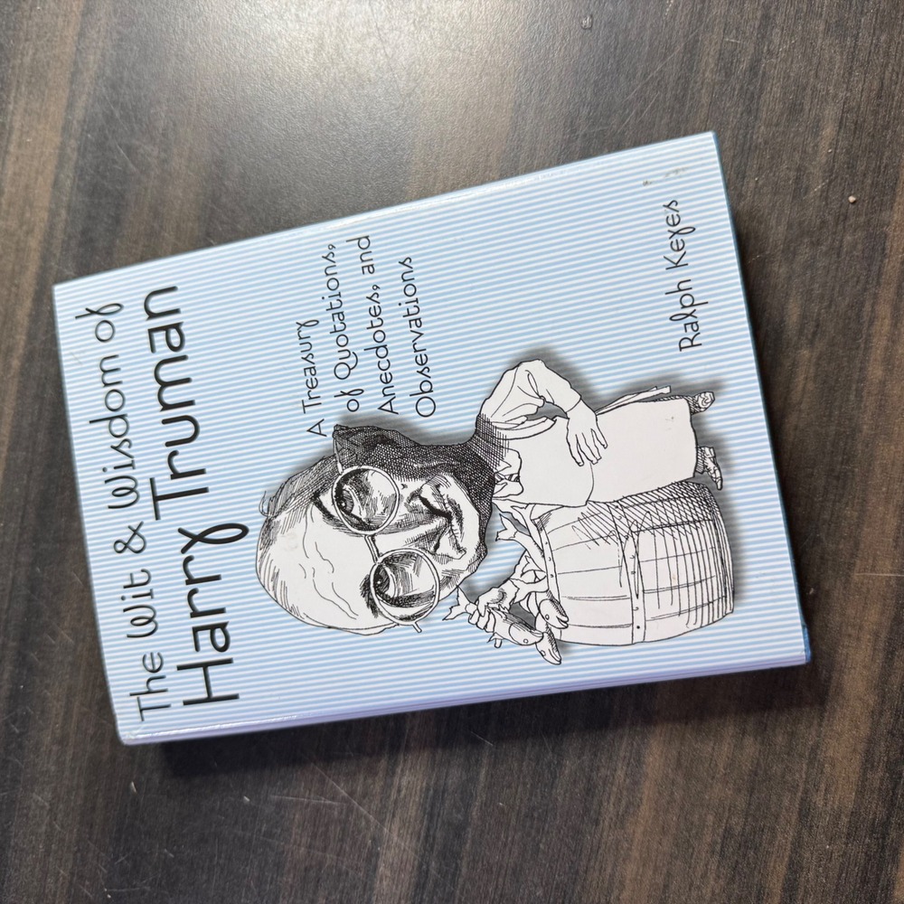 The Wit & Wisdom of Harry Truman Ralph Keyes Hardcover Quotations Anecdotes Book